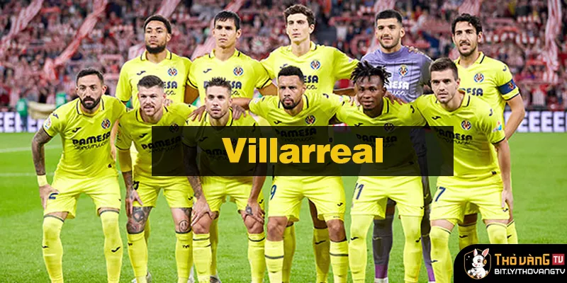 Villarreal và Hành Trình Đỉnh Cao Tại La Liga Villarreal và Hành Trình Đỉnh Cao Tại La Liga