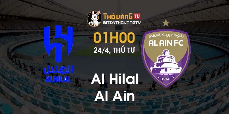 Nhận định, soi kèo Al Hilal vs Al Ain ngày 24/04/2024