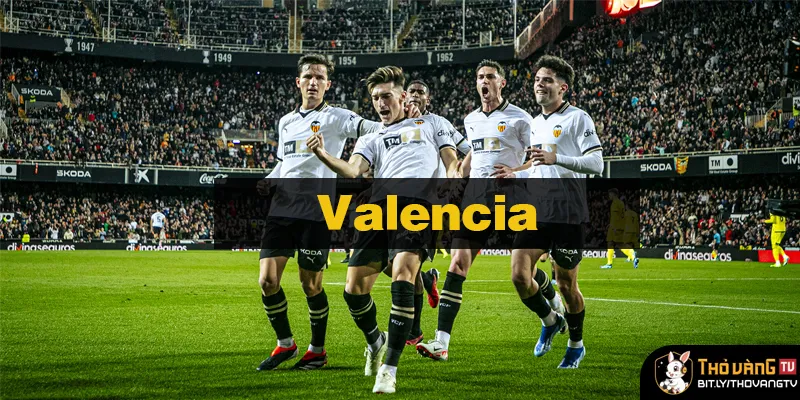 Khám Phá Valencia và Lịch Sử của CLB Valencia trong La Liga Khám Phá Valencia và Lịch Sử của CLB Valencia trong La Liga