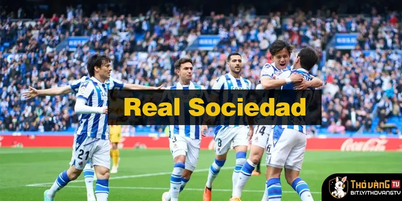 Real Sociedad và Hành Trình Chinh Phục La Liga Real Sociedad và Hành Trình Chinh Phục La Liga